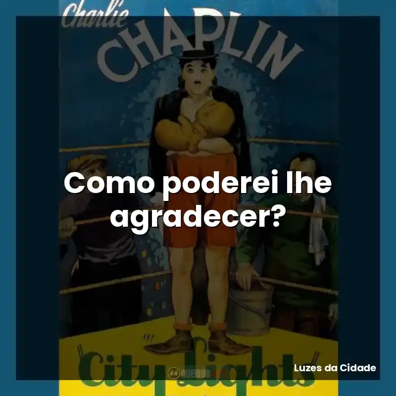 Como poderei lhe agradecer?
