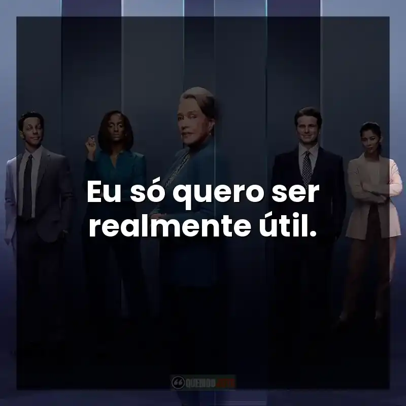Série Matlock frases: Eu só quero ser realmente útil. - Matlock
