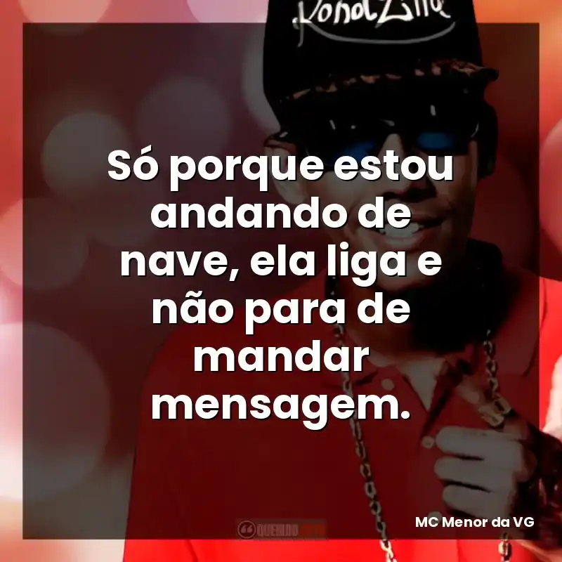 Só porque estou andando de nave, ela liga e não para de mandar mensagem.