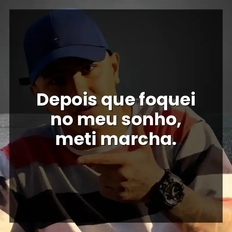 Depois que foquei no meu sonho, meti marcha.