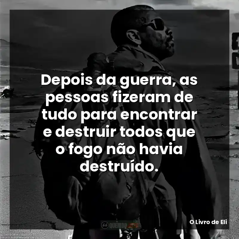 Depois da guerra, as pessoas fizeram de tudo para encontrar e destruir todos que o fogo não havia destruído.