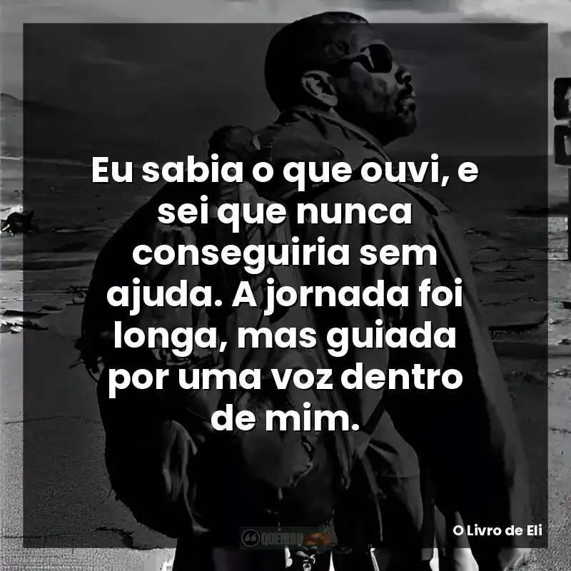 Eu sabia o que ouvi, e sei que nunca conseguiria sem ajuda. A jornada foi longa, mas guiada por uma voz dentro de mim.