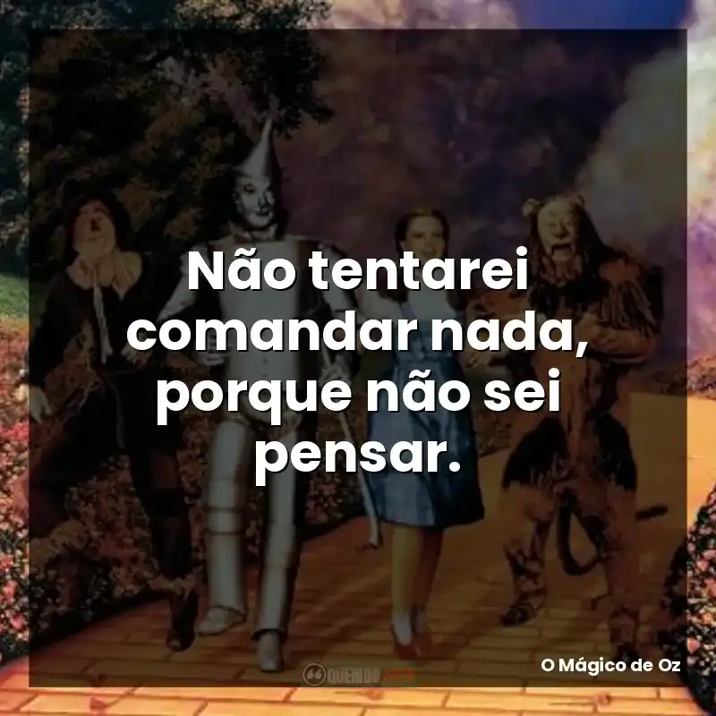Não tentarei comandar nada, porque não sei pensar.