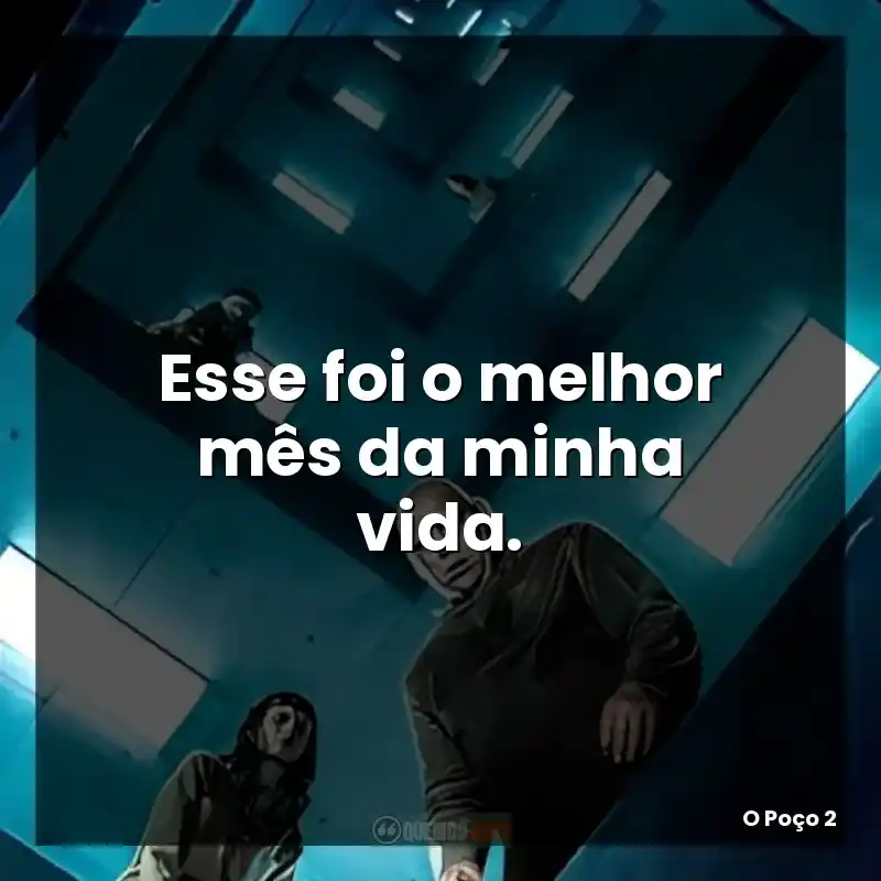 Esse foi o melhor mês da minha vida.