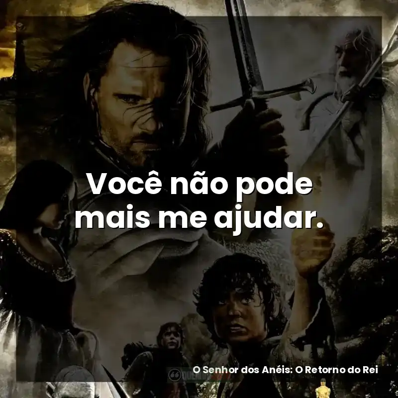 Você não pode mais me ajudar.