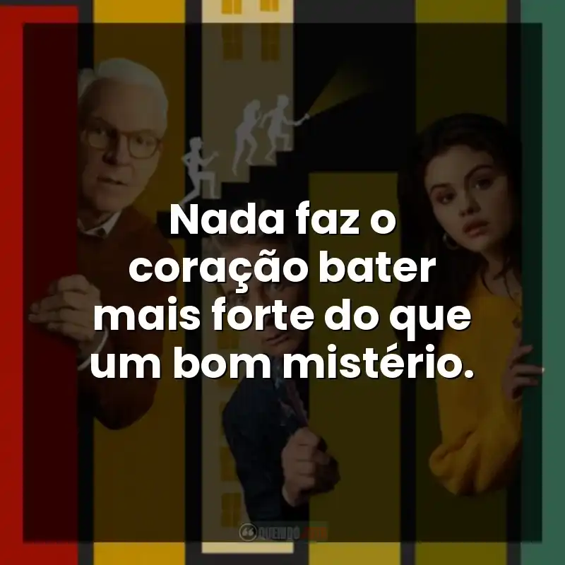 Nada faz o coração bater mais forte do que um bom mistério.