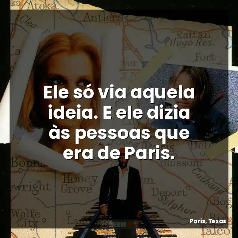 Ele só via aquela ideia. E ele dizia às pessoas que era de Paris.