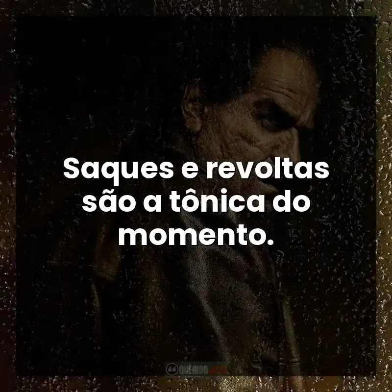 Saques e revoltas são a tônica do momento.