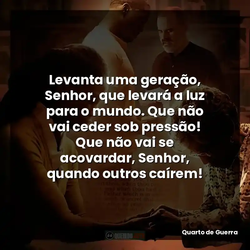 Levanta uma geração, Senhor, que levará a luz para o mundo. Que não vai ceder sob pressão! Que não vai se acovardar, Senhor, quando outros caírem!