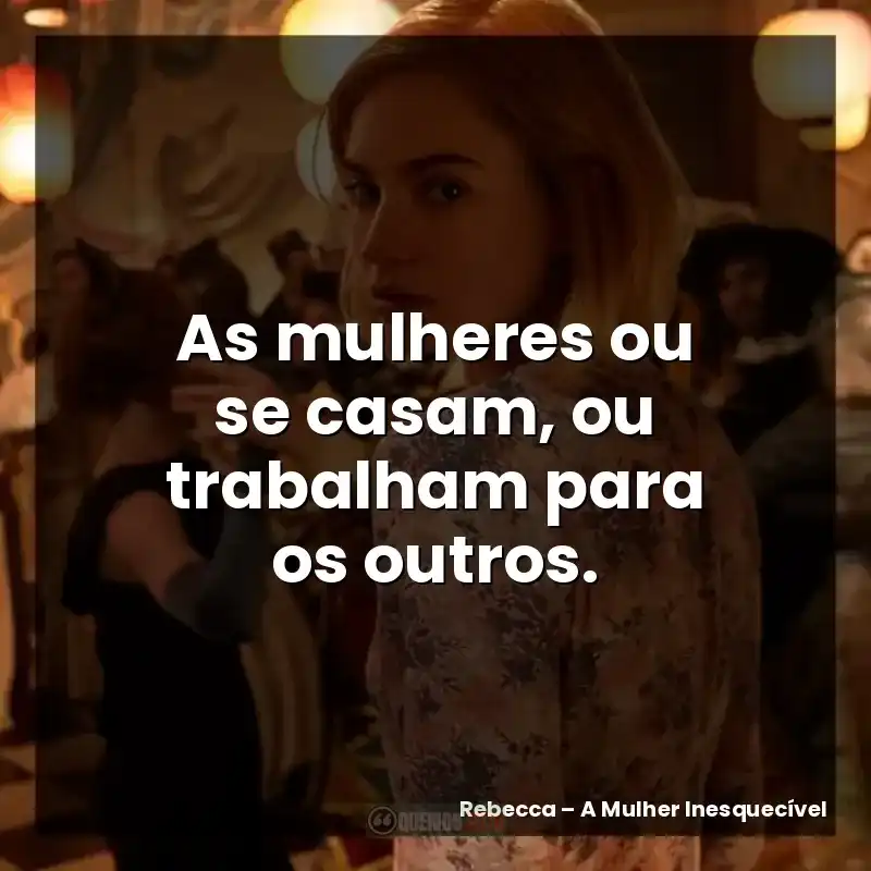 As mulheres ou se casam, ou trabalham para os outros.