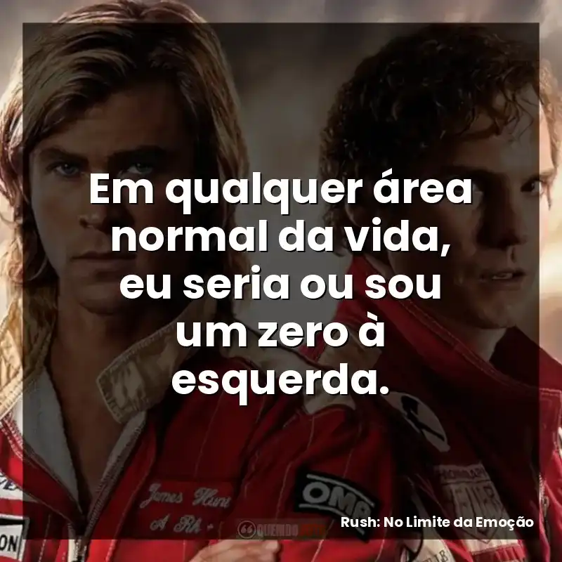 Em qualquer área normal da vida, eu seria ou sou um zero à esquerda.