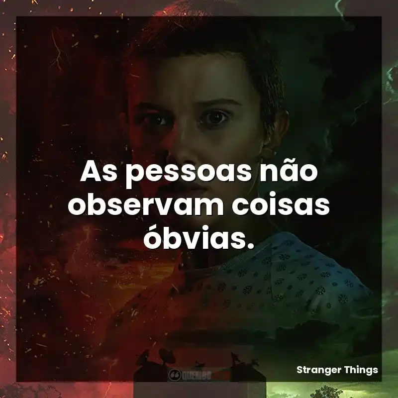 As pessoas não observam coisas óbvias.