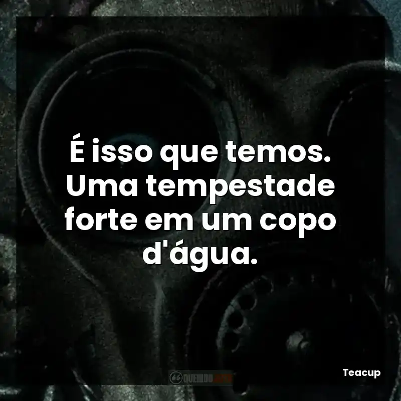 É isso que temos. Uma tempestade forte em um copo d’água.