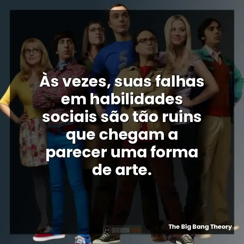Às vezes, suas falhas em habilidades sociais são tão ruins que chegam a parecer uma forma de arte.