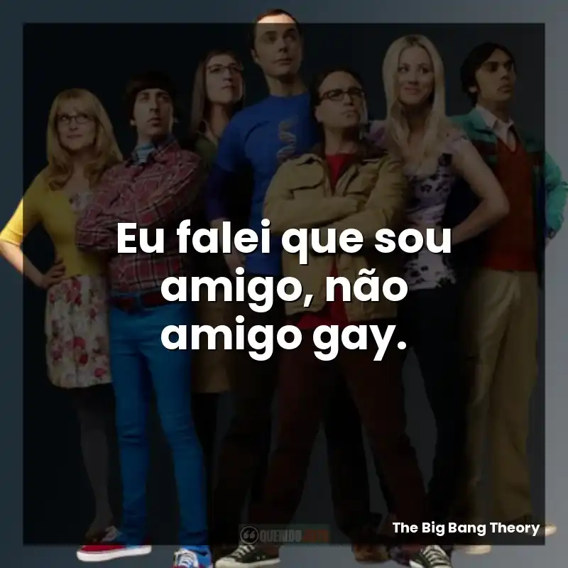 Eu falei que sou amigo, não amigo gay.