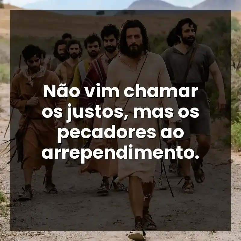 Não vim chamar os justos, mas os pecadores ao arrependimento. – The Chosen