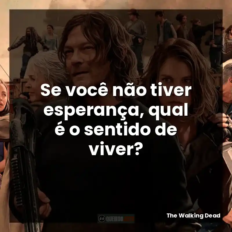 Se você não tiver esperança, qual é o sentido de viver?