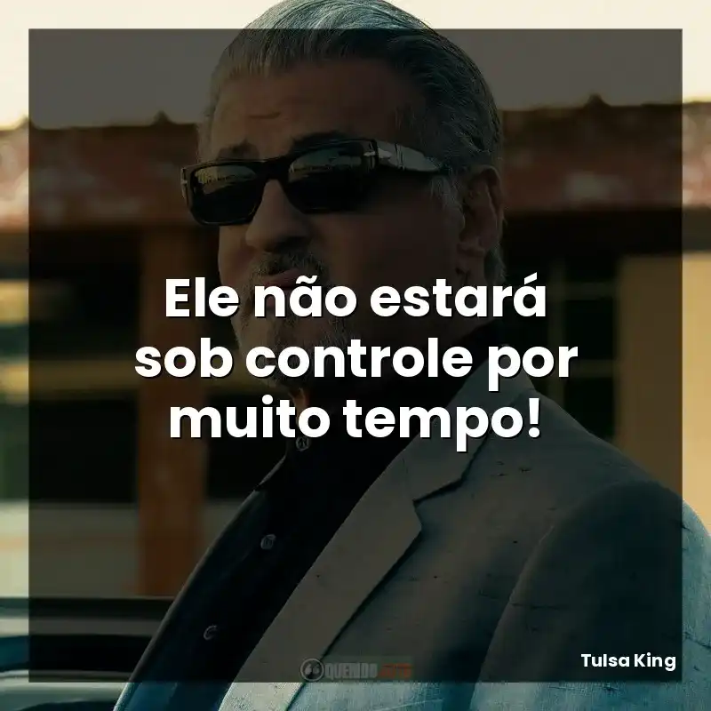 Ele não estará sob controle por muito tempo!