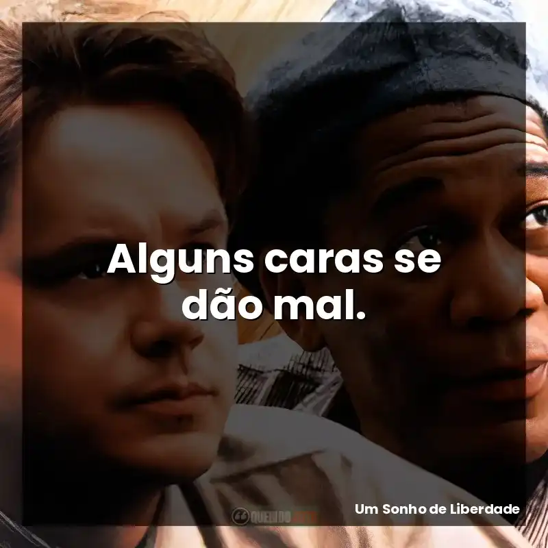 Alguns caras se dão mal.