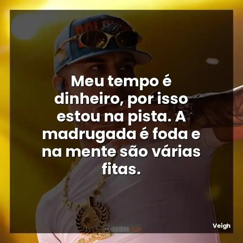 Meu tempo é dinheiro, por isso estou na pista. A madrugada é foda e na mente são várias fitas.