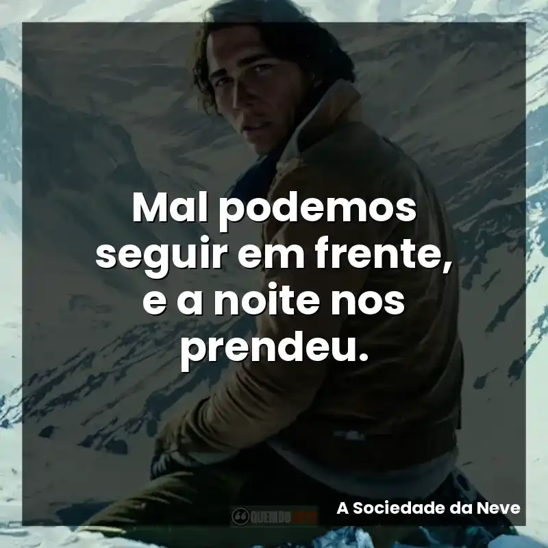 Mal podemos seguir em frente, e a noite nos prendeu.