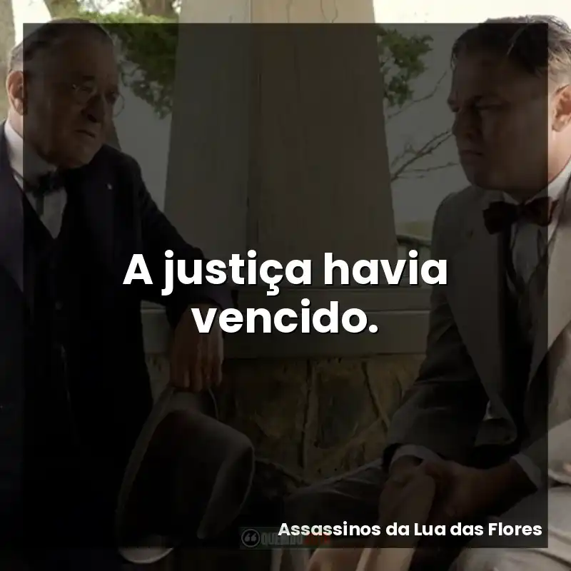 A justiça havia vencido.