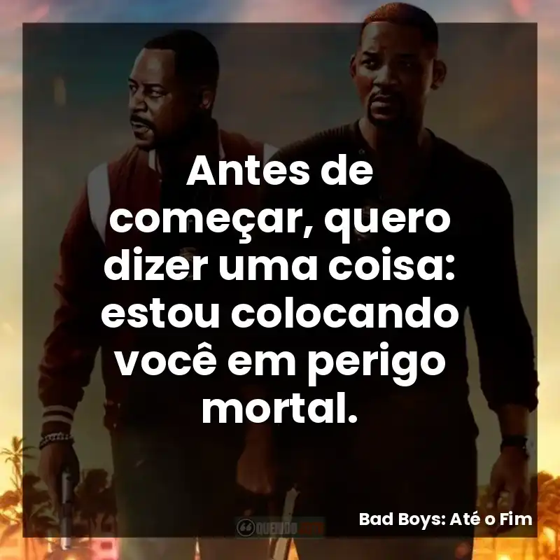 Antes de começar, quero dizer uma coisa: estou colocando você em perigo mortal.