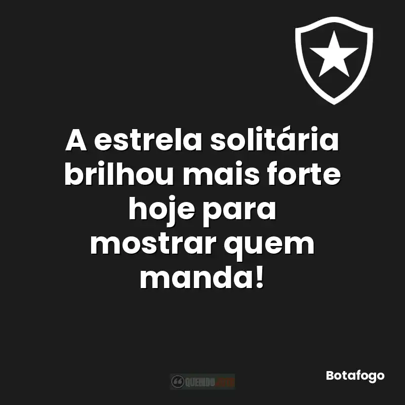 A estrela solitária brilhou mais forte hoje para mostrar quem manda!