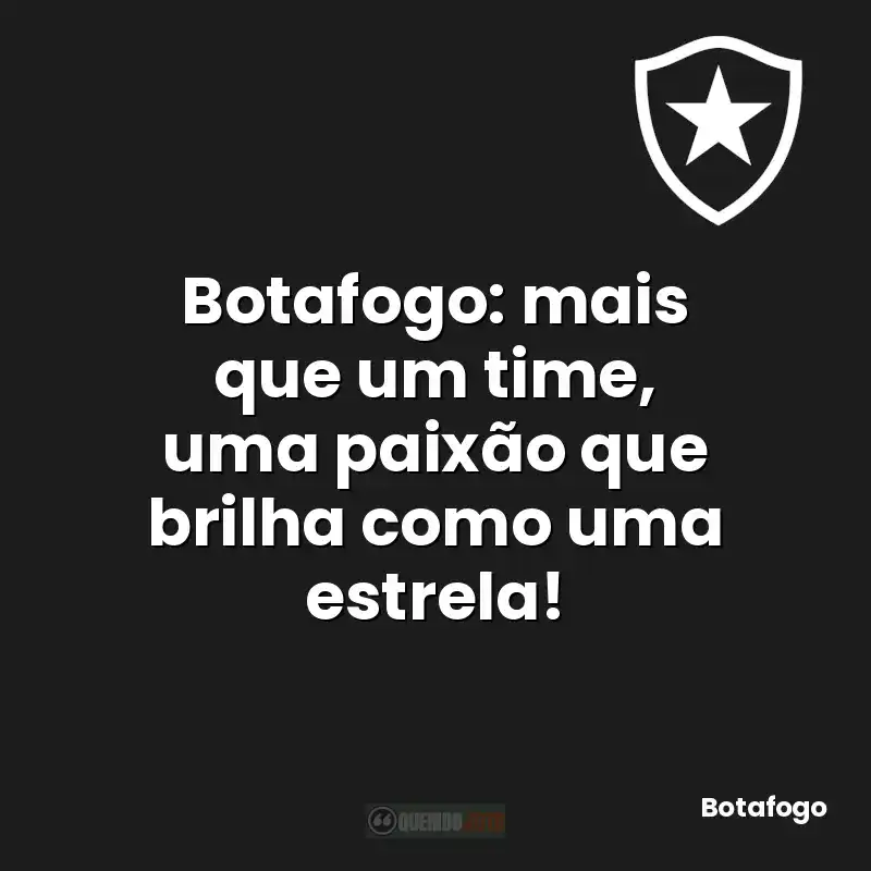 Botafogo: mais que um time, uma paixão que brilha como uma estrela!