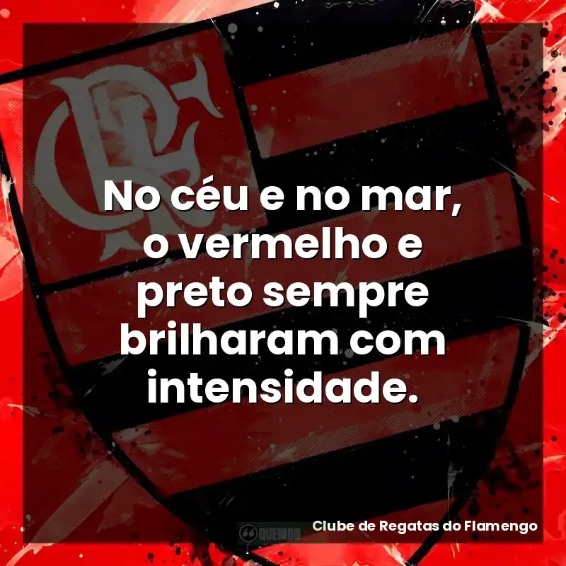 No céu e no mar, o vermelho e preto sempre brilharam com intensidade.
