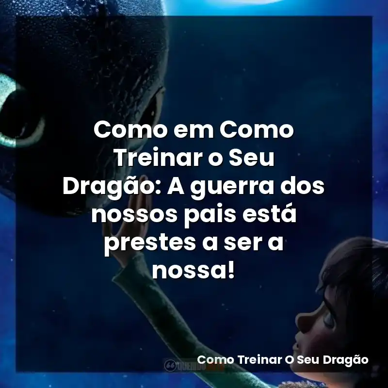 Como em Como Treinar o Seu Dragão: A guerra dos nossos pais está prestes a ser a nossa!