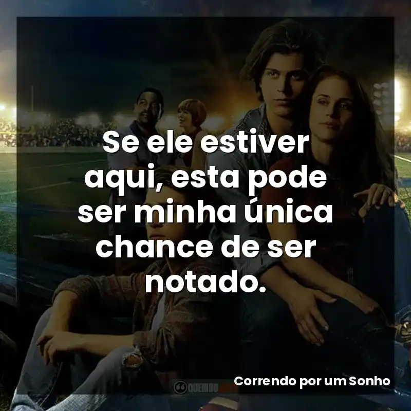 Se ele estiver aqui, esta pode ser minha única chance de ser notado.