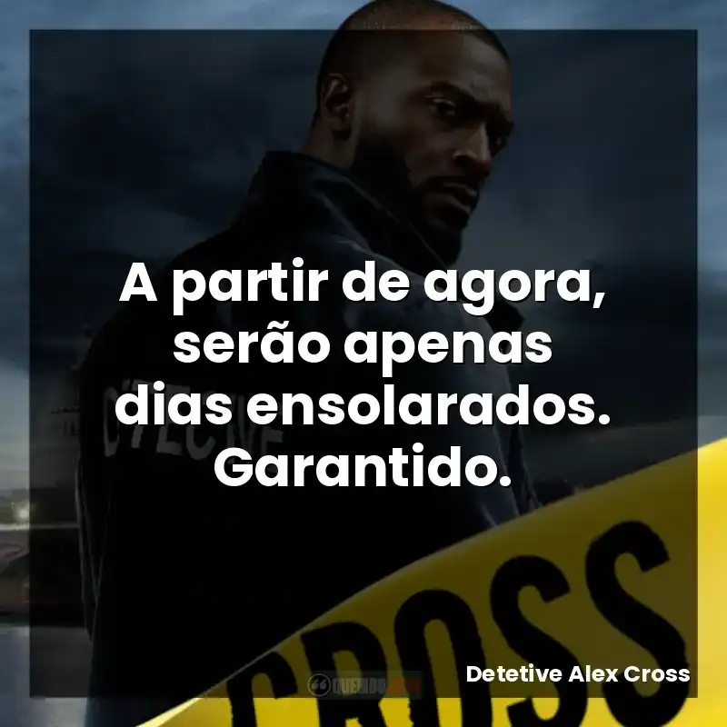 A partir de agora, serão apenas dias ensolarados. Garantido.