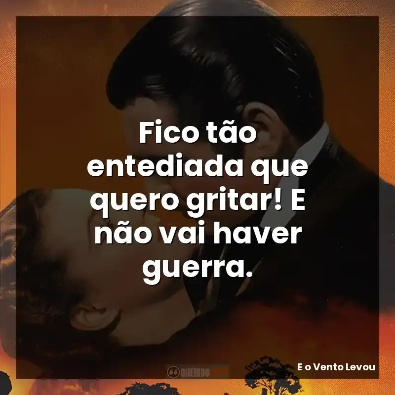 Fico tão entediada que quero gritar! E não vai haver guerra.