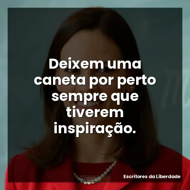 Deixem uma caneta por perto sempre que tiverem inspiração.