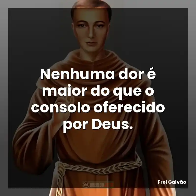Nenhuma dor é maior do que o consolo oferecido por Deus.