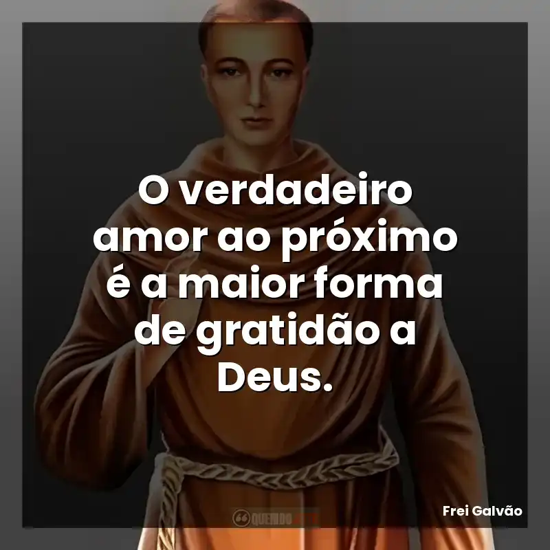 O verdadeiro amor ao próximo é a maior forma de gratidão a Deus.