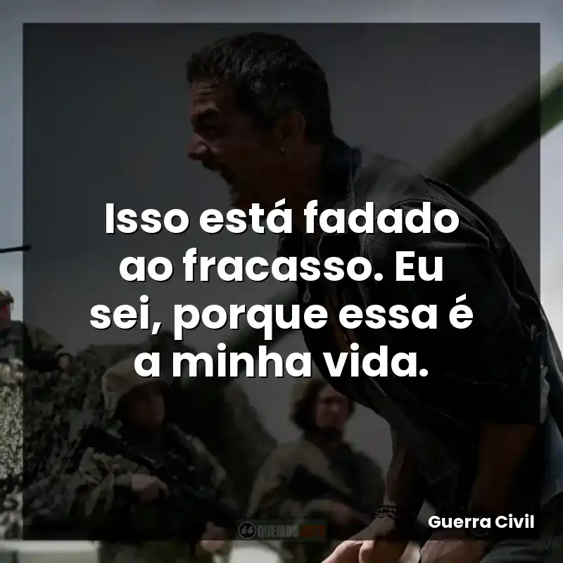 Isso está fadado ao fracasso. Eu sei, porque essa é a minha vida.