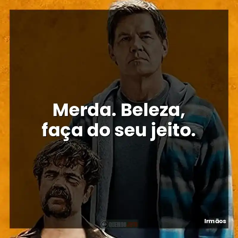 Merda. Beleza, faça do seu jeito.