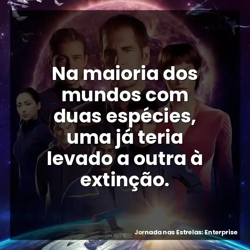 Na maioria dos mundos com duas espécies, uma já teria levado a outra à extinção.