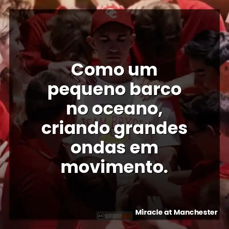 Como um pequeno barco no oceano, criando grandes ondas em movimento.