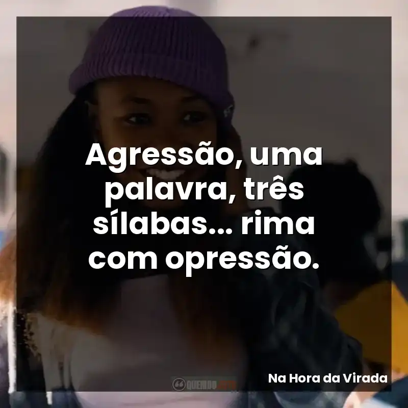 Agressão, uma palavra, três sílabas… rima com opressão.