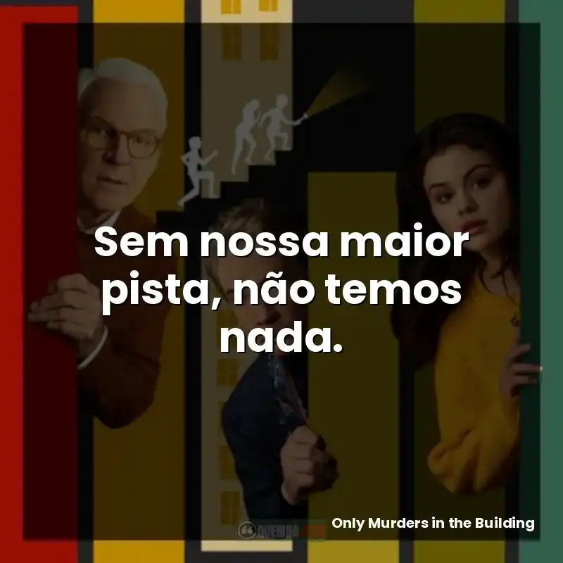 Sem nossa maior pista, não temos nada.