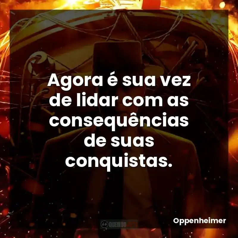 Agora é sua vez de lidar com as consequências de suas conquistas.