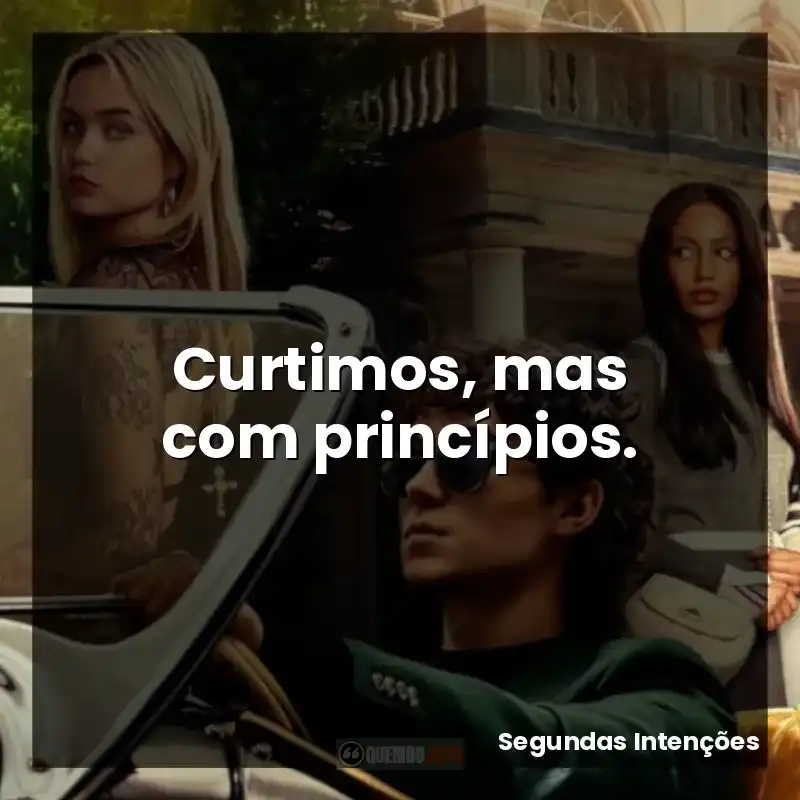Curtimos, mas com princípios.