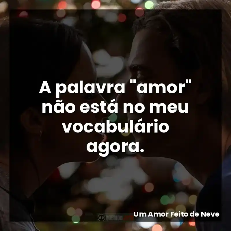 A palavra “amor” não está no meu vocabulário agora.