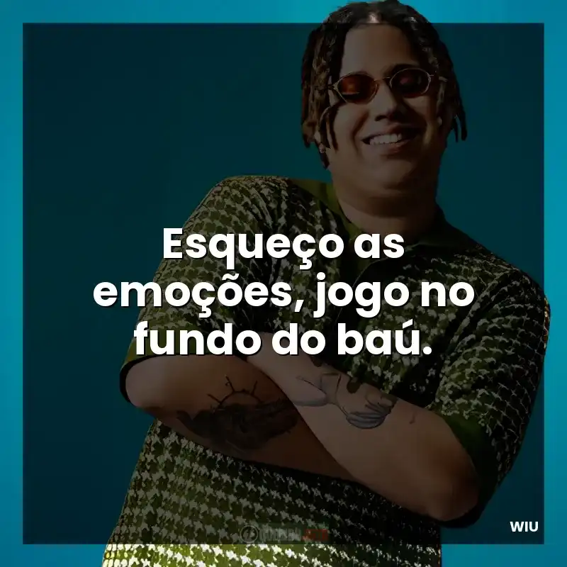 Esqueço as emoções, jogo no fundo do baú.