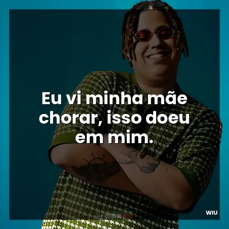 Eu vi minha mãe chorar, isso doeu em mim.