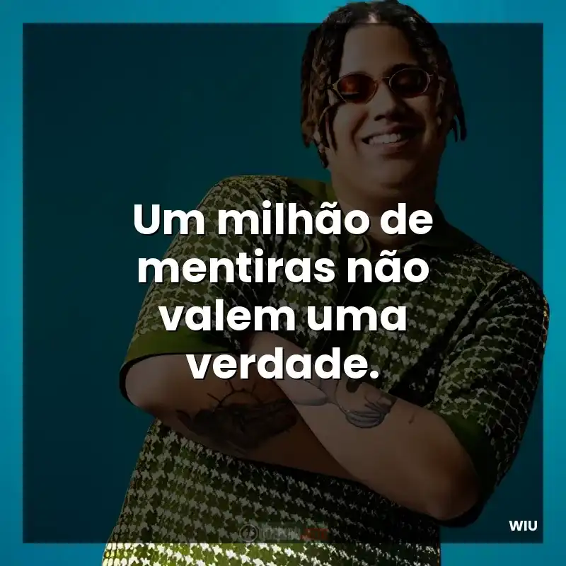 Um milhão de mentiras não valem uma verdade.
