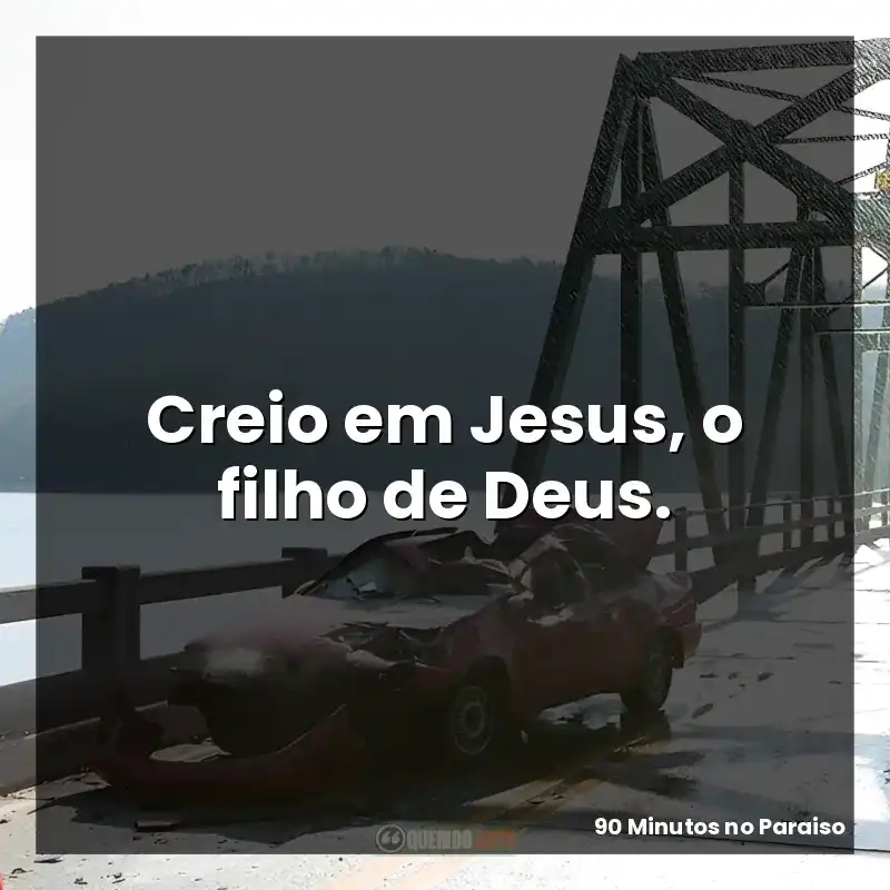 Creio em Jesus, o filho de Deus.